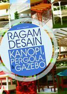 Ragam Desain Kanopi, Pergola, & Gazebo